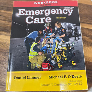 Pearson Limmer O'Keefe Dickinson Emergency Care 12th Edition Work Book